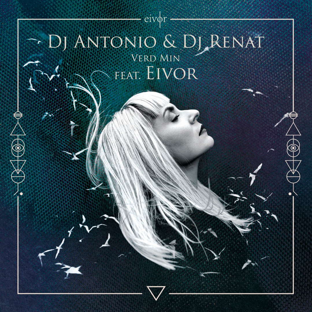 DJ Antonio & DJ Renat - Verd Min (feat. Eivor) (Extended)