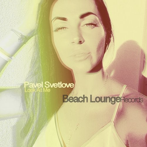 Pavel Svetlove - Look At Me (Medsound Remix)