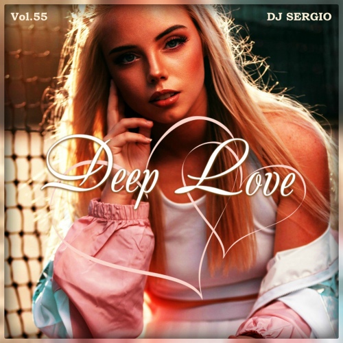 Dj Sergio - Deep Love Vol. 55