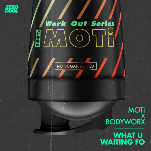 MOTi & BODYWORX - What U Waiting Fo (Extended Mix)