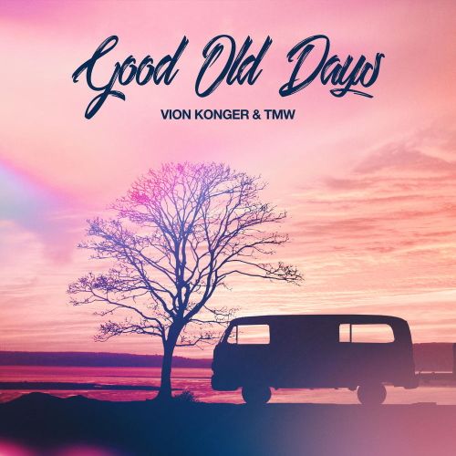 Vion Konger & TMW - Good Old Days (Original Mix)