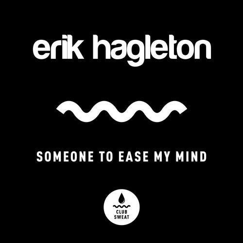 Erik Hagleton - Someone To Ease My Mind (Extended Mix)