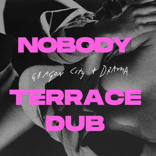 Gorgon City & Drama - Nobody (Terrace Dub)