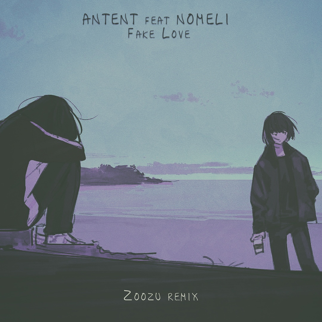 Antent Feat Nomeli - Fake Love (Zoozu Remix)