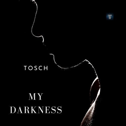 Tosch - My Darkness (Original Mix)