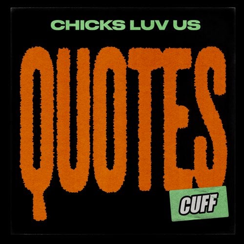 Chicks Luv Us - Quotes (Original Mix)