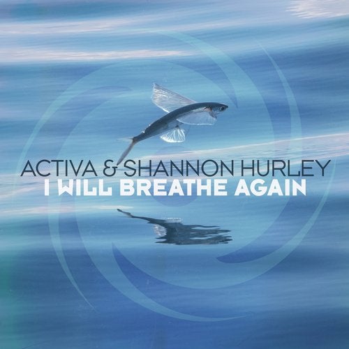 Activa & Shannon Hurley - I Will Breathe Again (Extended Mix)