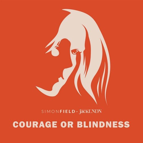 Simon Field & jackLNDN - Courage or Blindness (Extended Mix)