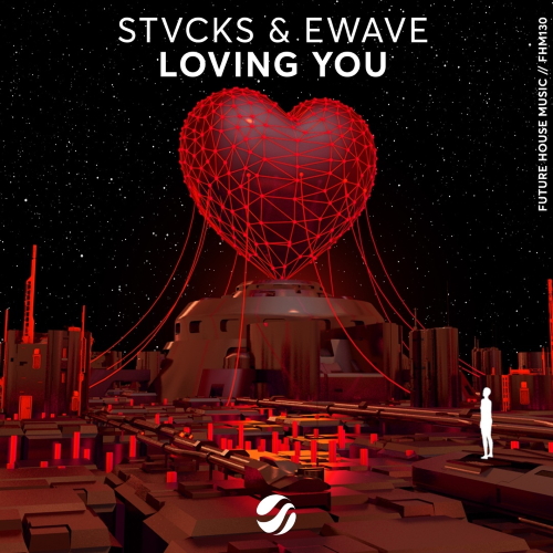 STVCKS & Ewave - Loving You (Extended Mix)