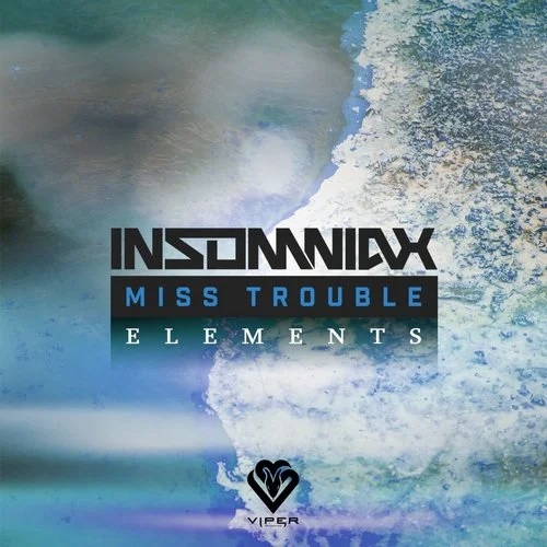 Insomniax & Miss Trouble - Elements (Original Mix)