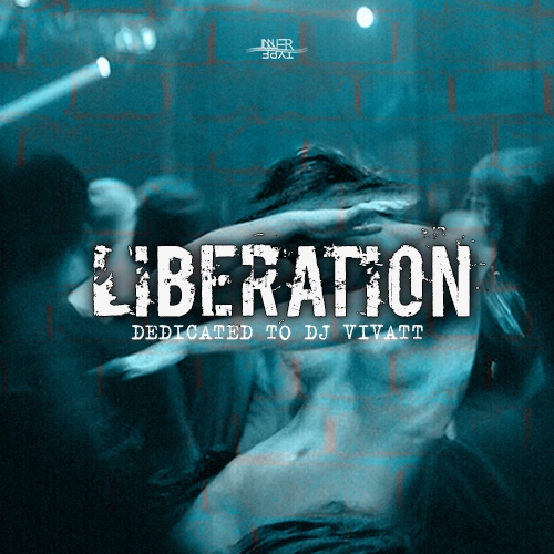 Inner Type - Liberation (Dedicated To DJ Vivatt)