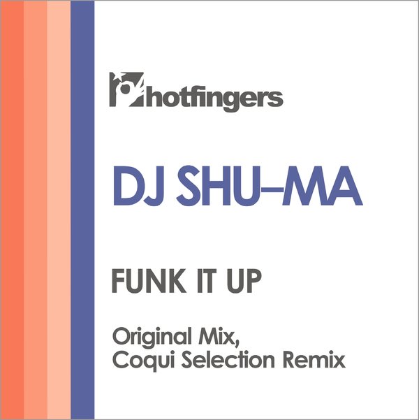 DJ Shu-ma - Funk It Up (Coqui Selection Remix)
