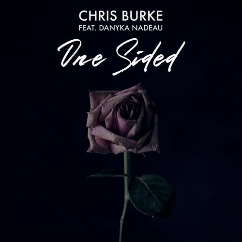 Chris Burke feat. Danyka Nadeau – One Sided (Original Mix)