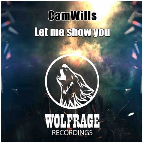 Wolfrage, CamWills - Let Me Show You (Original Mix)