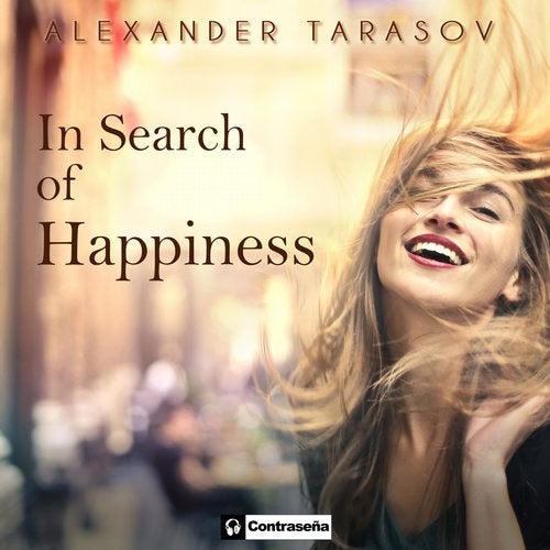 Alexander Tarasov – In Search of Happiness