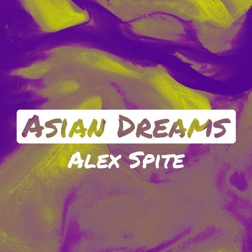 Alex Spite - Asian Dreams (Original Mix)