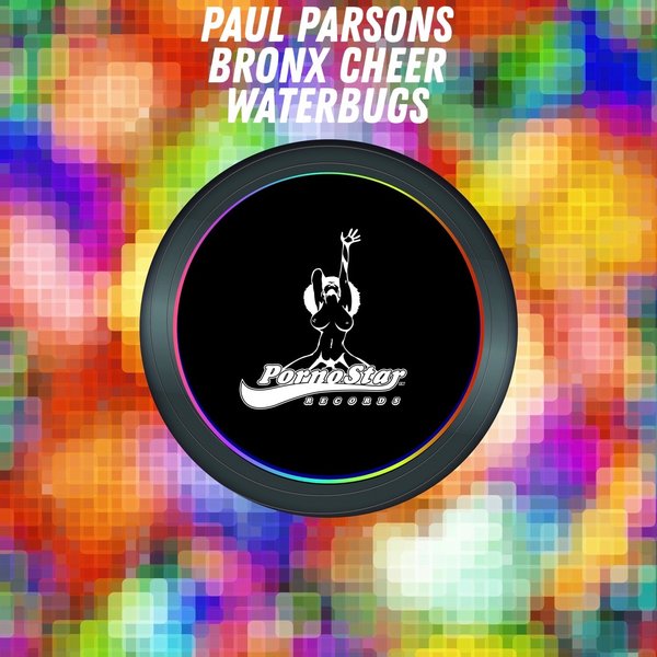 Paul Parsons, Bronx Cheer - Waterbugs (Original Mix)