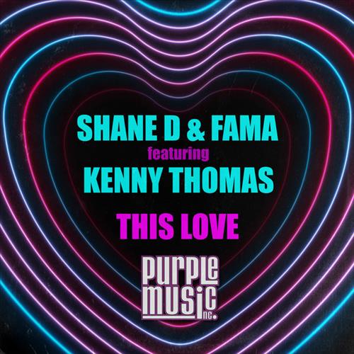 Shane D, FAMA, Kenny Thomas – This Love (Original Mix)
