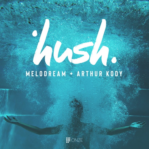 Melodream & Arthur Kody - Hush (Original Mix)