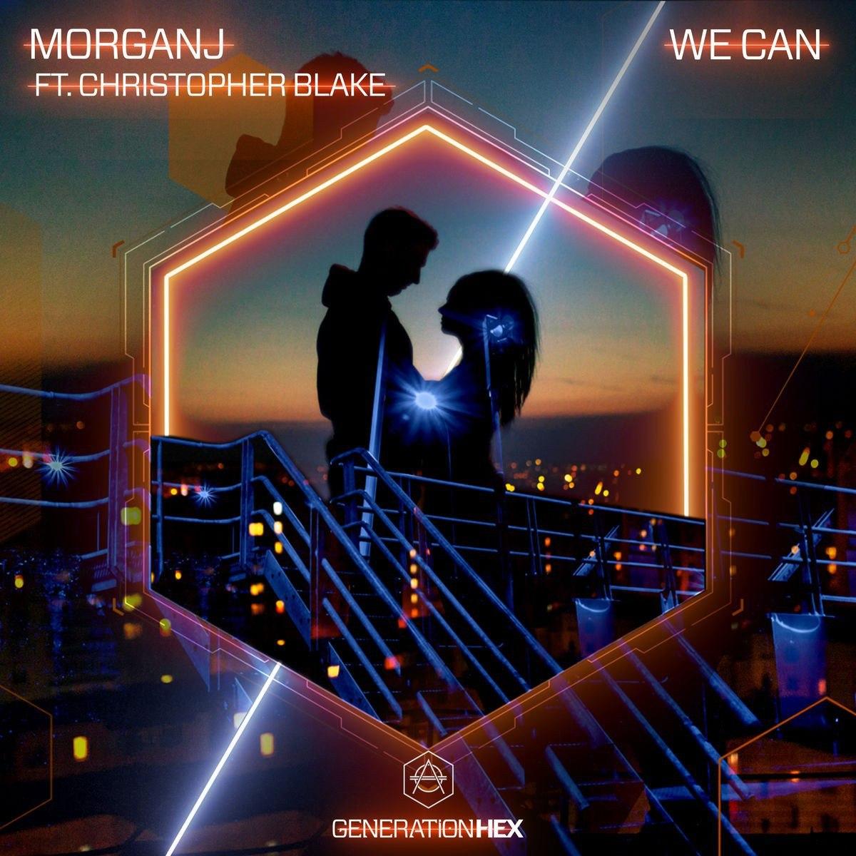 MorganJ feat. Christopher Blake - We Can (Extended Mix)