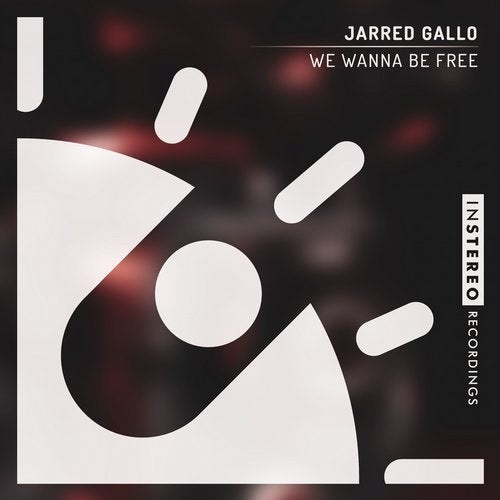 Jarred Gallo - We Wanna Be Free (Original Mix)