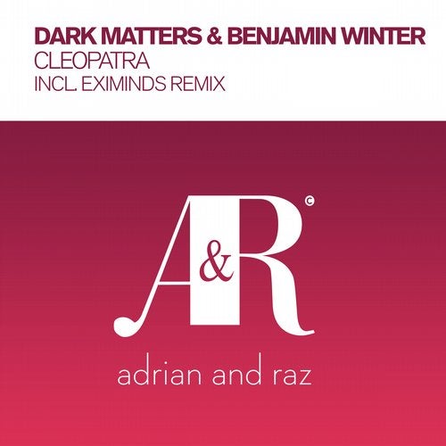 Dark Matters & Benjamin Winter - Cleopatra (Eximinds Extended Mix)