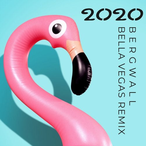 Bergwall - 2020 (Bella Vegas Remix)