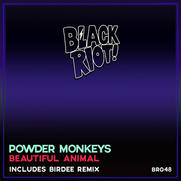 Powder Monkeys – Beautiful Animal (Birdee Remix)