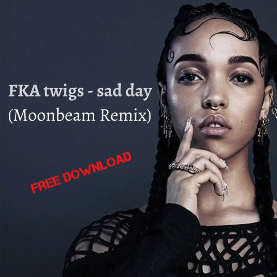 Fka Twigs - Sad Day (Moonbeam Remix)