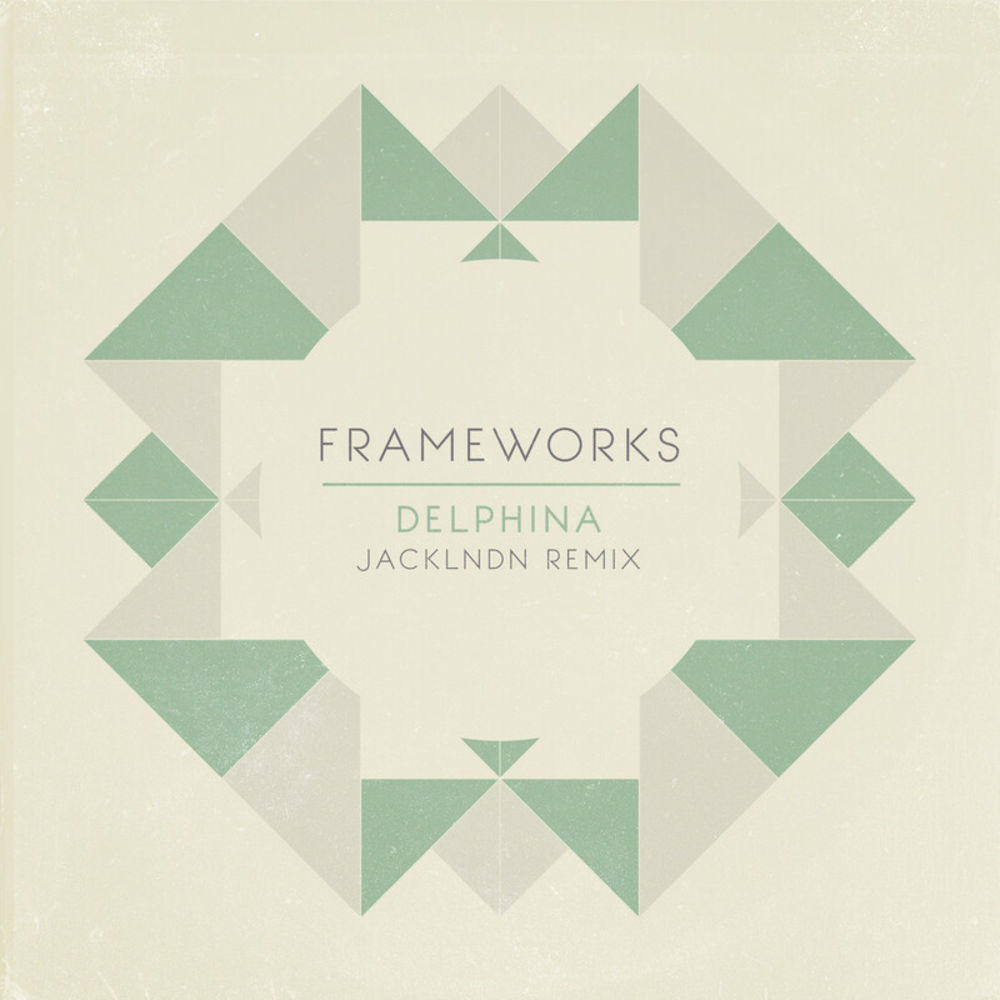 Frameworks - Delphina (jackLNDN Remix)