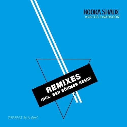 Booka Shade, Kaktus Einarsson - Perfect in a Way (Ben Böhmer Remix)