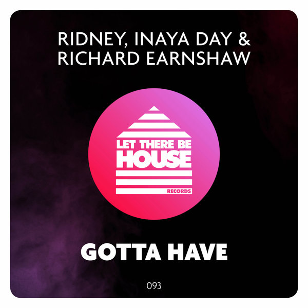 Ridney, Inaya Day & Richard Earnshaw - Gotta Have (Original Mix)