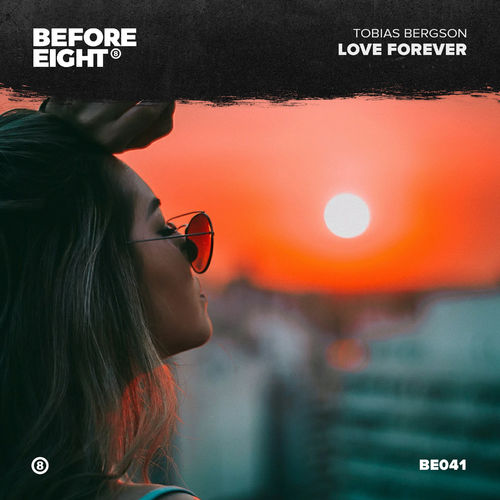 Tobias Bergson - Love Forever (Original Mix)