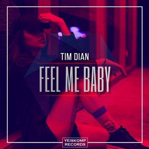 Tim Dian - Feel Me Baby (Original Mix)