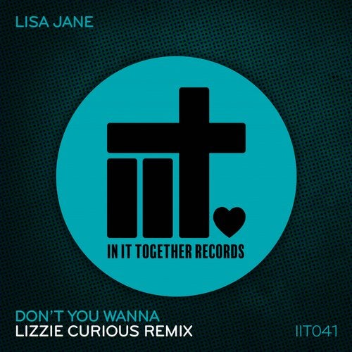 Lisa Jane - Don't You Wanna (Lizzie Curious Extended Remix)