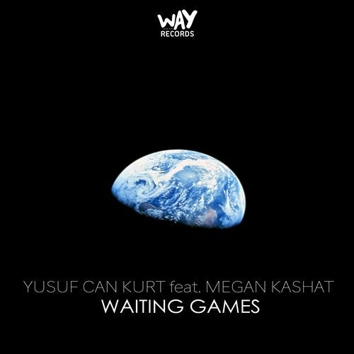 Yusuf Can Kurt, Megan Kashat - Waiting Games (Original Mix)