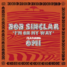 Bob Sinclar Feat. Omi  - I'm On my Way