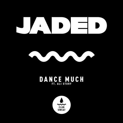 Jaded, Ali Story - Dance Much (Extended Mix)