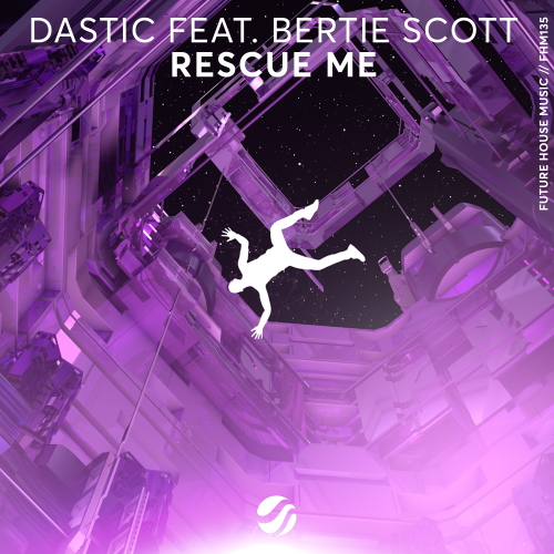 Dastic & Bertie Scott - Rescue Me (Extended Mix)