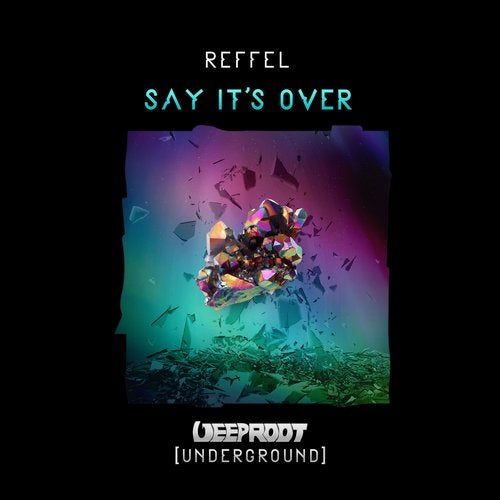 Reffel - Say It's Over (Original Mix)