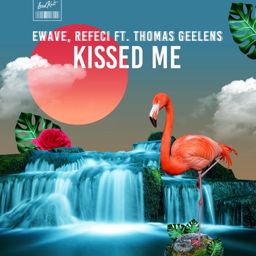 EWAVE & Refeci, Thomas Geelens - Kissed Me (Original Mix)