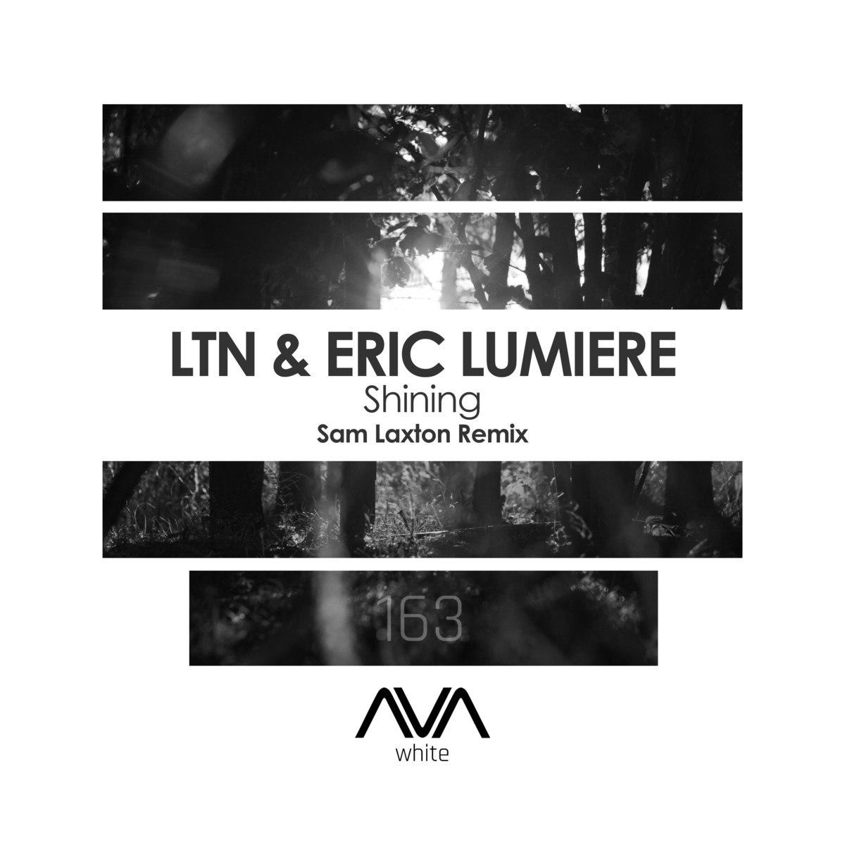 LTN & Eric Lumiere - Shining (Sam Laxton Extended Remix)