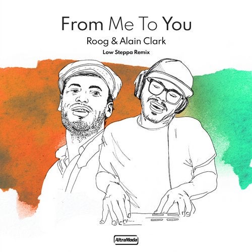 Roog & Alain Clark - From Me To You (Low Steppa Remix)