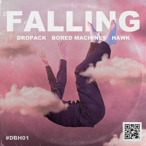 Hawk, Bored Machines, Dropack - Falling (Extended)