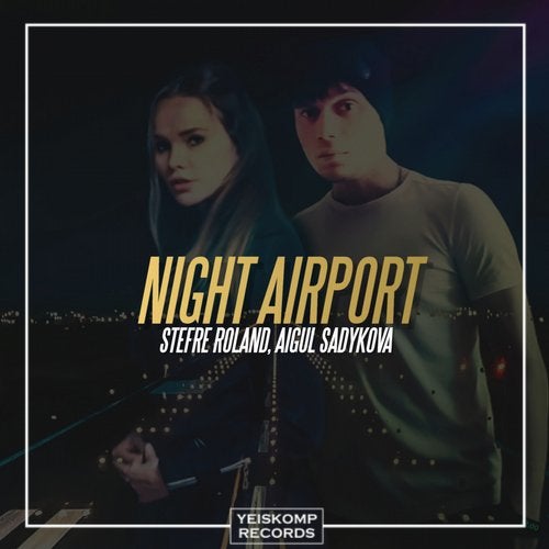 Stefre Roland, Aigul Sadykova - Night Airport (Original Mix)