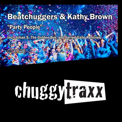 Beatchuggers, Kathy Brown - Party People (Jarred Gallo Remix)