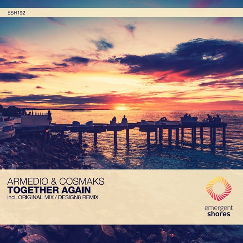 Armedio & Cosmaks - Together Again (Original Mix)