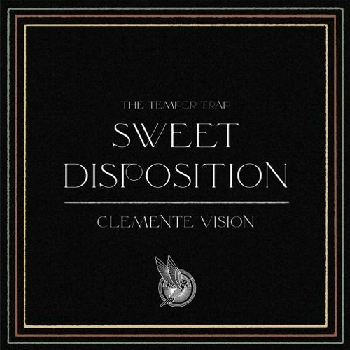 The Temper Trap  - Sweet Disposition (Clemente Vision)