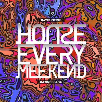 David Zowie - House Every Weekend (Non Remix)