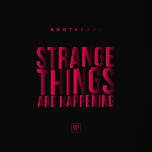 Grotesque - Strange Things Are Happening (Original Mix)